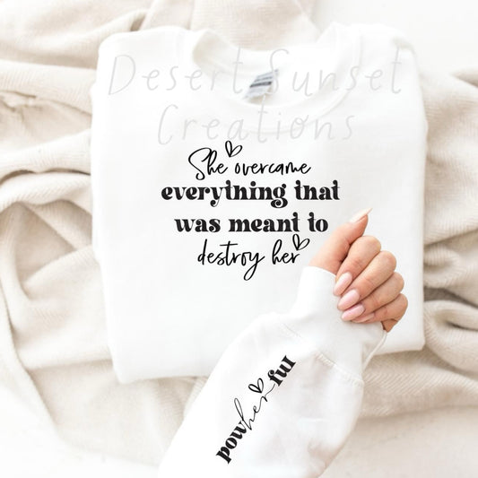 She Overcame Everything Sweatshirt