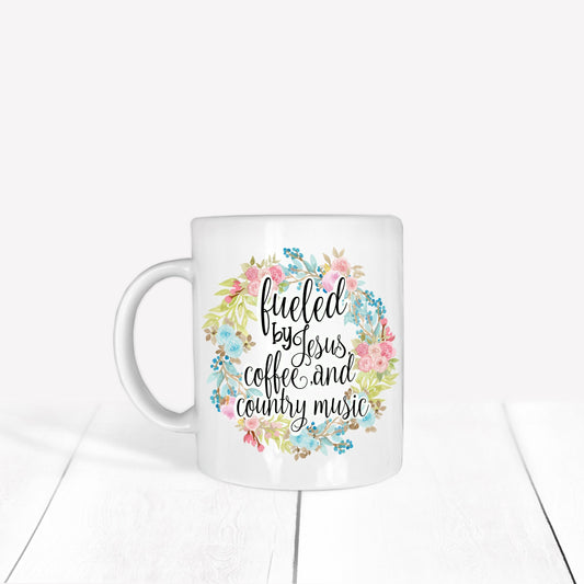 Fueled by Jesus, coffee and country music 11 oz mug