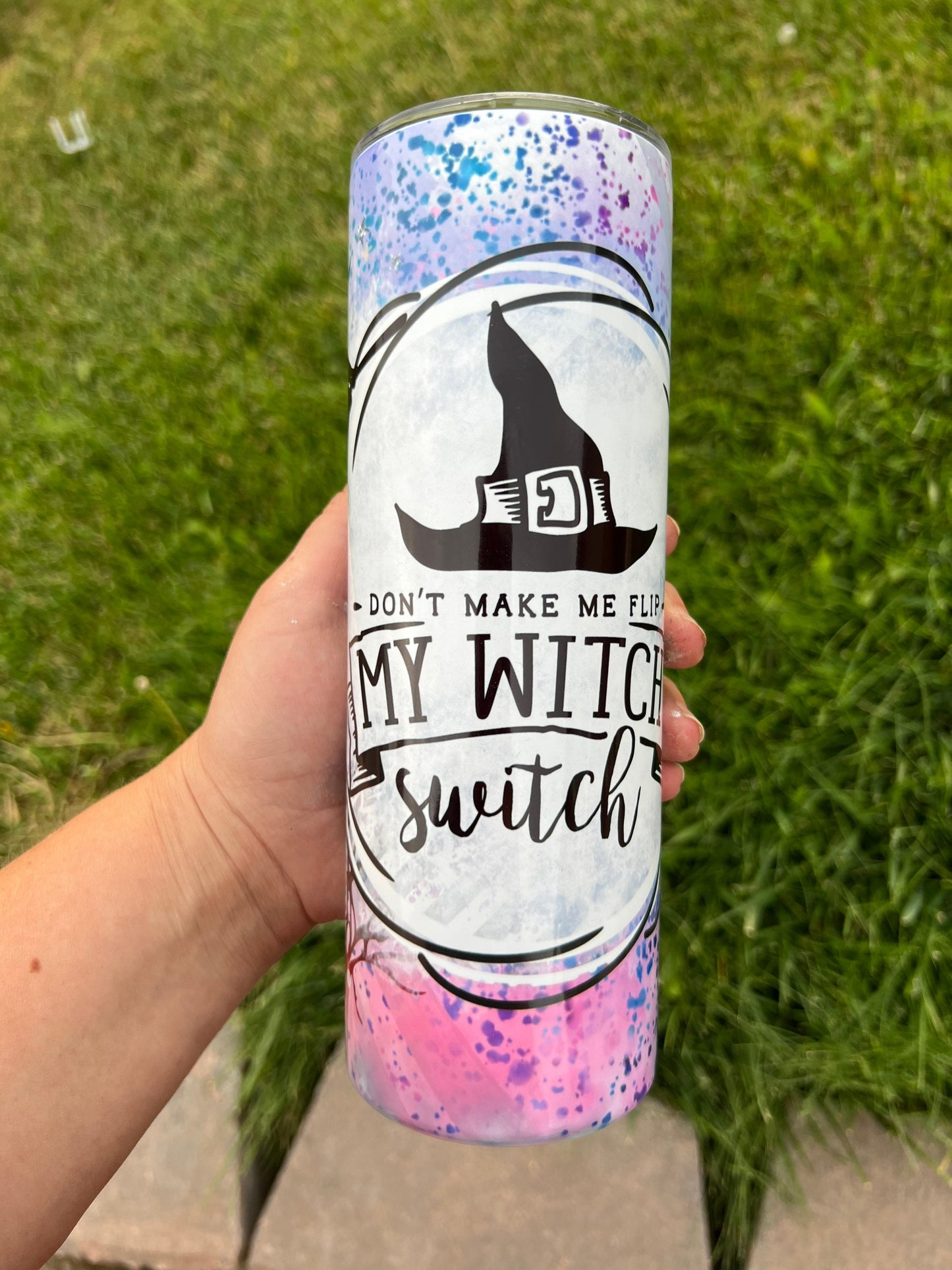 Halloween Witch Sublimated Tumbler | Don’t make me flip my witch switch