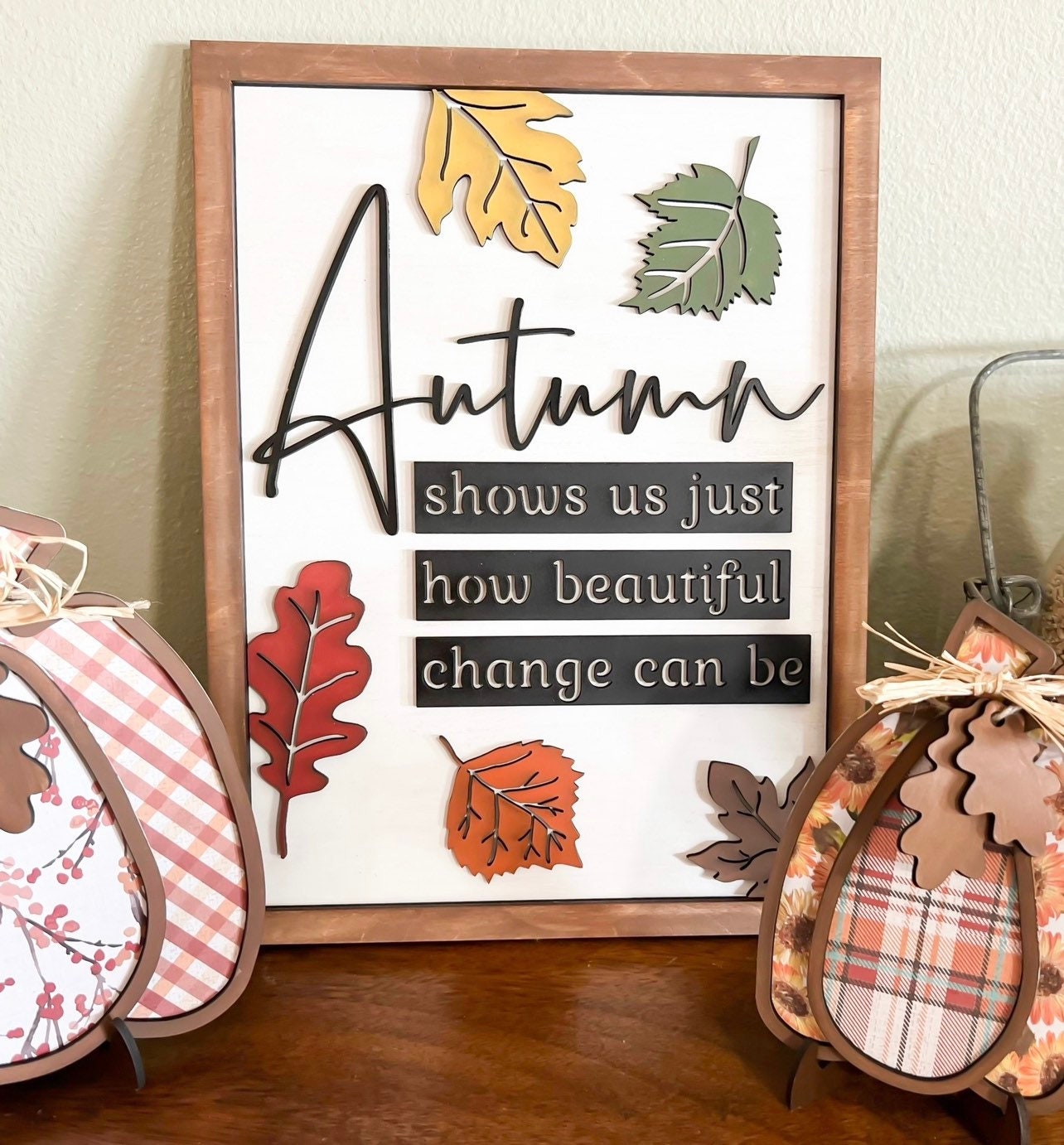 Autumn 3D Wooden Sign | Autumn Shows Us Just How Beautiful Change Can Be