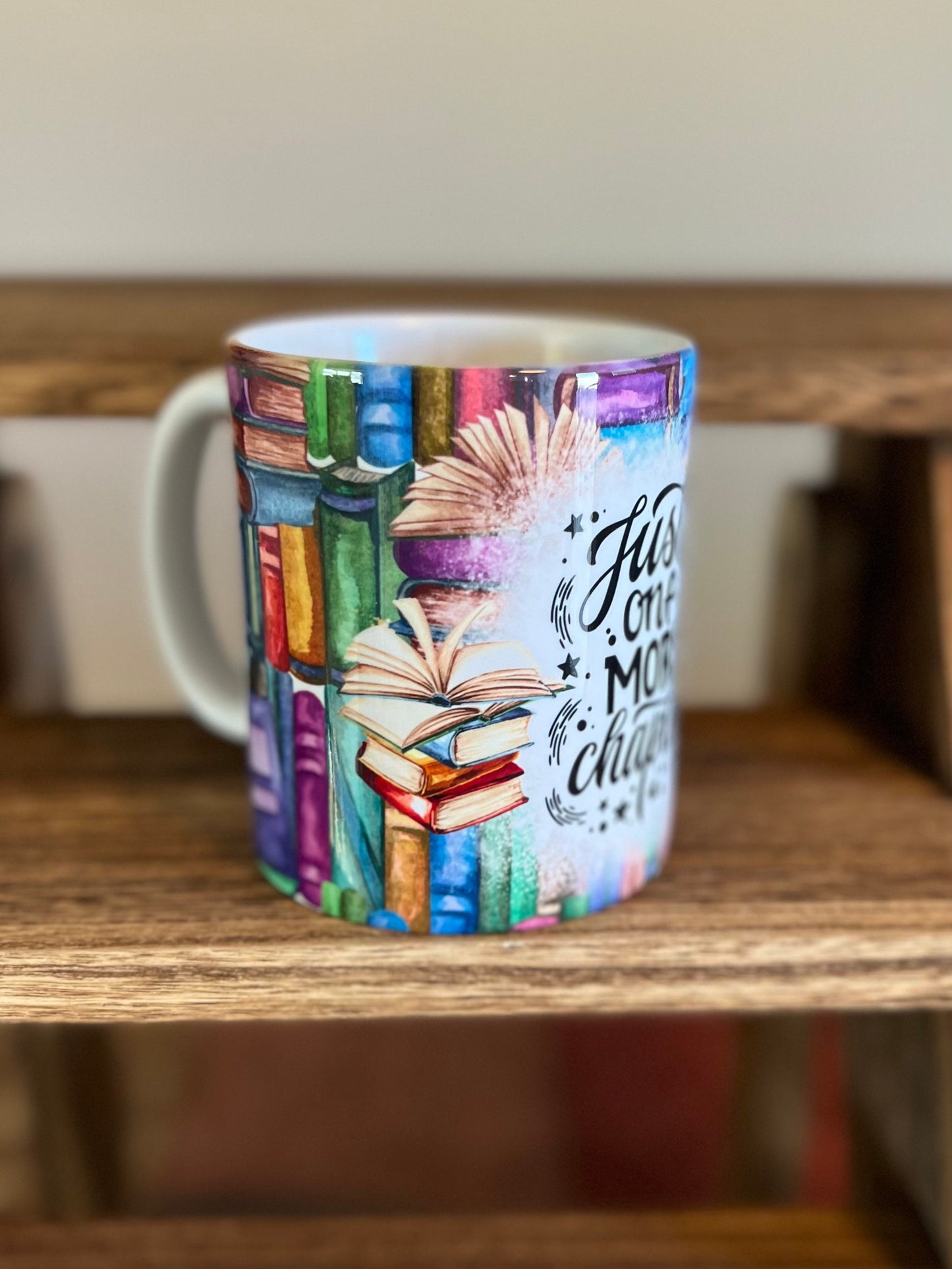 Just One More Chapter 11 oz mug | reading addict | gift for book addict | Gift For Friend | Book Worm